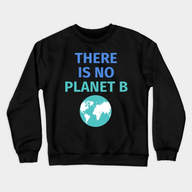 There Is No Plan B T-shirt Crewneck Sweatshirt by teetonic